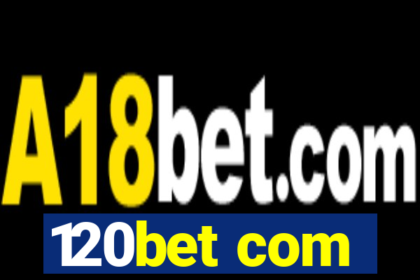 120bet com